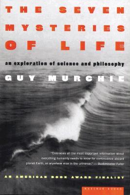 The Seven Mysteries Of Life: An Exploration of Science and Philosophy – A Quest for Knowledge and Discovery Across Interconnected Disciplines (Paperback)