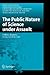 The Public Nature of Science under Assault: Politics, Markets, Science and the Law