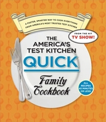The America's Test Kitchen Quick Family Cookbook: A Faster, Smarter Way to Cook Everything from America's Most Trusted Test Kitchen (Ringbound)