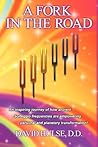 A Fork In the Road: An Inspiring Journey of how ancient Solfeggio Frequencies are Empowering Personal and Planetary Transformation!