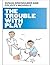 The Trouble With Play