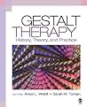 Gestalt Therapy: History, Theory, and Practice