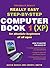 Really Really Really Easy Step- By Step Computer Book 1 (xp)