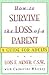 How to Survive the Loss of a Parent by Lois F. Akner