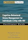 Cognitive-Behavioral Stress Management for Individuals Living with HIV (Treatments That Work)