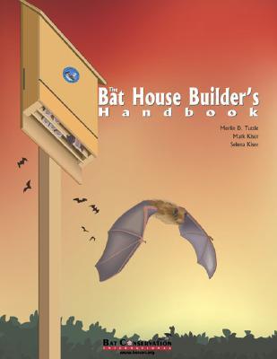 The Bat House Builder's Handbook, Completely Revised and Updated (Paperback)