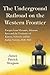The Underground Railroad on the Western Frontier: Escapes from Missouri, Arkansas, Iowa and the Territories of Kansas, Nebraska and the Indian Nations, 1840-1865