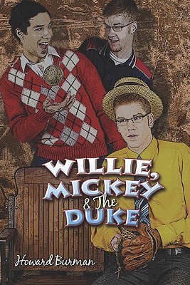 Willie Mickey The Duke By Howard Burman Brooklyn dodgers, new york yankees and the new york giants. goodreads