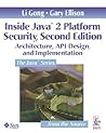 Inside Java¿ 2 Platform Security: Architecture, API Design, and Implementation (2nd Edition) (Java Series) Inside Java¿ 2 Platform Security: Architecture, API Design, and Implementation (2nd Edition) (Java Series)