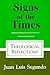 Signs of the Times: Theological Reflections
