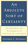 An Absolute Sort of Certainty: The Holy Spirit and the Apologetics of Jonathan Edwards