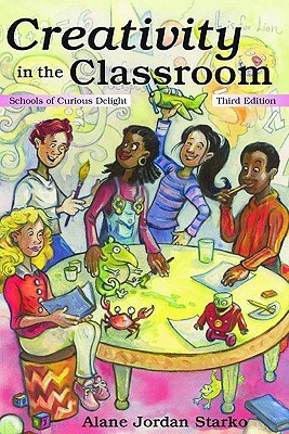 Creativity in the Classroom: Schools of Curious Delight (Paperback)