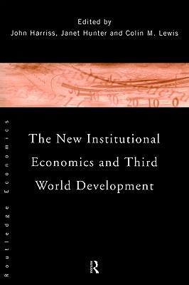 The New Institutional Economics and Third World Development (Paperback)