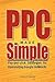 PPC Made Simple: Pay Per Click Strategies for Dominating Google AdWords
