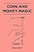 Coin And Money Magic by Eddie Joseph