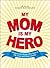 My Mom Is My Hero: Tributes...