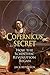 Copernicus' Secret: How the Scientific Revolution Began