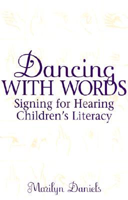 Dancing with Words: Signing for Hearing Children's Literacy (Paperback)
