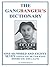 The Gangbanger's Dictionary: One Hundred And Eighty Seven Things You Better Know Before You Join A Gang