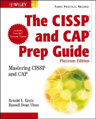 The CISSP and CAP Prep Guide: Mastering CISSP and CAP (Hardcover)