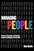 Managing People: Processes, Strategies, and Tools for Leaders and Managers in Every Field