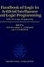 Handbook of Logic in Artificial Intelligence and Logic Programming, Volume 5: Logic Programming