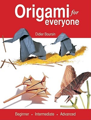 Origami for Everyone: Beginner - Intermediate - Advanced (Paperback)