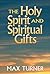 The Holy Spirit and Spiritual Gifts: In the New Testament Church and Today