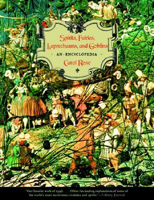 Spirits, Fairies, Leprechauns, and Goblins: An Encyclopedia (Paperback)