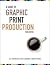 A Guide to Graphic Print Production by Kaj Johansson A Guide to Graphic Print Production by Kaj Johansson