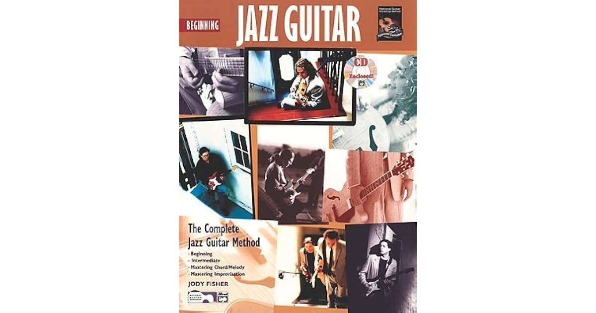 Beginning Jazz Guitar The Complete Jazz Guitar Method [With CD] by