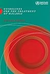 Guidelines for the Treatment of Malaria