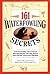 161 Waterfowling Secrets: Time-Honored, Field-Tested Waterfowling Tips and Advice from Ducks Unlimited Members