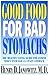 Good Food for Bad Stomachs by Henry D. Janowitz