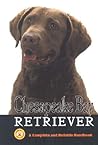 Chesapeake Bay Retriever: A Complete and Reliable Handbook