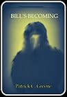Bill's Becoming by Patrick C. Greene