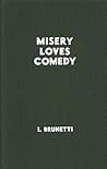 Misery Loves Comedy by Ivan Brunetti