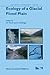 Ecology of a Glacial Flood Plain by J.V. Ward