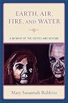 Earth, Air, Fire, and Water: A Memoir of the Sixties and Beyond