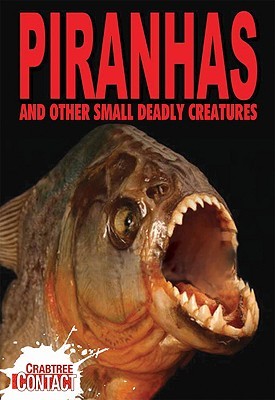 Pirhanhas and Other Small Deadly Creatures (paperback)