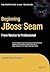 Beginning JBoss Seam: From Novice to Professional