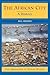 The African City: A History (New Approaches to African History, Series Number 4)