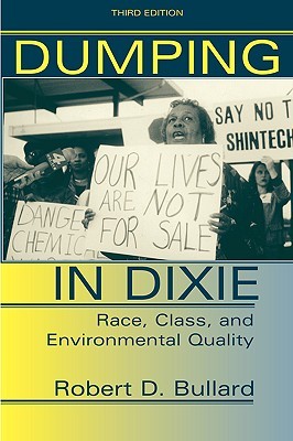 Dumping in Dixie: Race, Class, and Environmental Quality (Paperback)