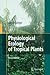 Physiological Ecology of Tropical Plants