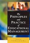 The Principles and Practice of Educational Management (Centre for Educational Leadership and Management) The Principles and Practice of Educational Management (Centre for Educational Leadership and Management)