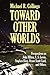 Toward Other Worlds: Perspectives on John Milton, C. S. Lewis, Stephen King, Orson Scott Card, and Others