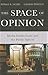 The Space of Opinion: Media Intellectuals and the Public Sphere