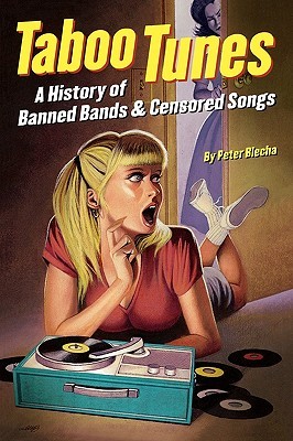 Taboo Tunes: A History of Banned Bands & Censored Songs (Paperback)