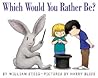Which Would You Rather Be?: A Charming Picture Book About Humor and Creativity for Kids (Ages 4-8)