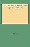 The Last Days of British Saint Augustine, 1784-1785